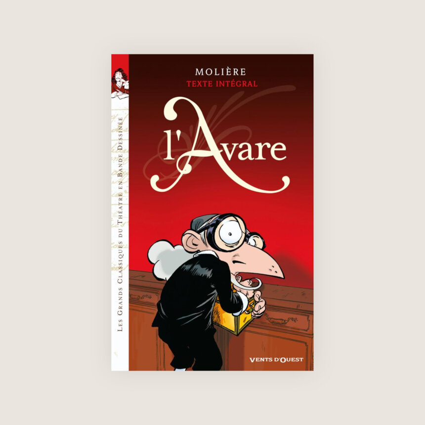 L'Avare Moliere Texte intégral Bande dessinée BD theatre jeune ado adolescent college lycee bac baccalaureat