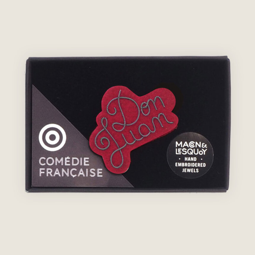 Macon et Lesquoy x Comedie Francaise - Broche brodée a la main - accessoire mode - idee cadeau theatre - Don Juan dans boite