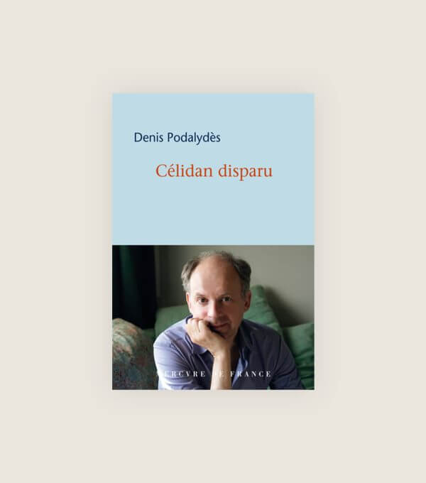 Denis Podalydes livre auteur Celidan disparu Comedie Francaise