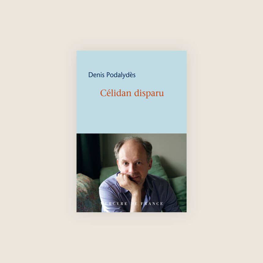 Denis Podalydes livre auteur Celidan disparu Comedie Francaise