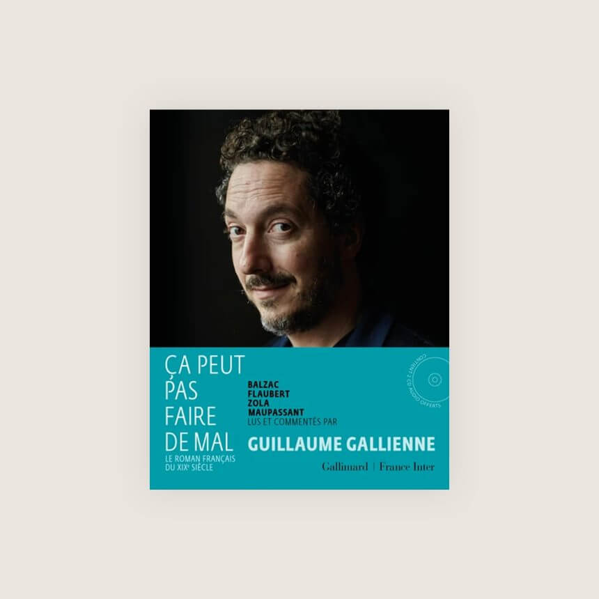 Comedie Francaise France Inter Guillaume Gallienne Ca peut pas faire de mal roman francais 19e